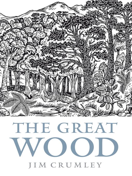 Title details for The Great Wood by Jim Crumley - Wait list